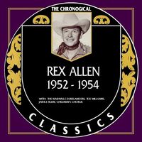 Rex Allen - The Chronogical Classics 1952-1954